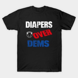 Diapers Over Dems Donald trump T-Shirt